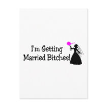 Im Getting Married Bitches (Bride) Postcards