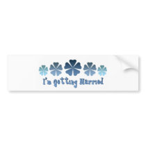 I'm Getting Married Bumper Sticker