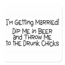 Im Getting Married Dip Me In Beer Square Stickers