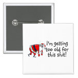 Im Getting Too Old For This Shit (Tired Santa) Buttons