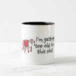 Im Getting Too Old For This Shit (Tired Santa) Coffee Mug