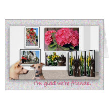 I'm glad we're friends. greeting card