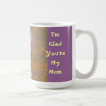 I'm Glad You're My Mom Tulip Mug