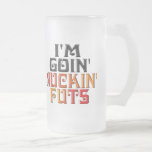 "I'M GOIN' NUCKIN' FUTS" MUGS