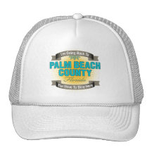 I'm Going Back To (Palm Beach County) Trucker Hat