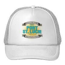 I'm Going Back To (Port St. Lucie) Trucker Hat