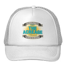 I'm Going Back To (The Acreage) Hat