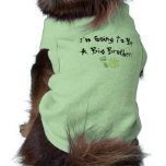 I'm Going To Be A Big Brother! Dog Tshirt