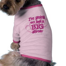 I'm going to be a Big Sister Pet Clothing