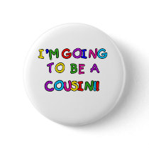 I'm Going to be a Cousin Button