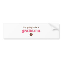 I'm going to be a grandma T-shirt Bumper Sticker