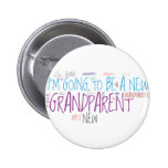 I'm going to be a new Grandparent! Pinback Button