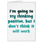 I'm going to try thinking positive, cards