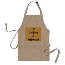 I'm Grilling A Witness! Apron