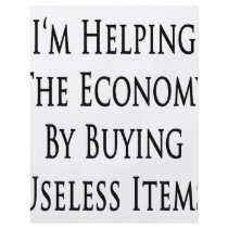 I'm Helping The Economy By Buying Useless Items Full Color Flyer