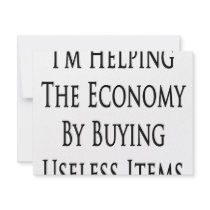 I'm Helping The Economy By Buying Useless Items Custom Invites