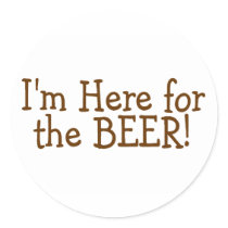 Im Here For The Beer Brown Sticker