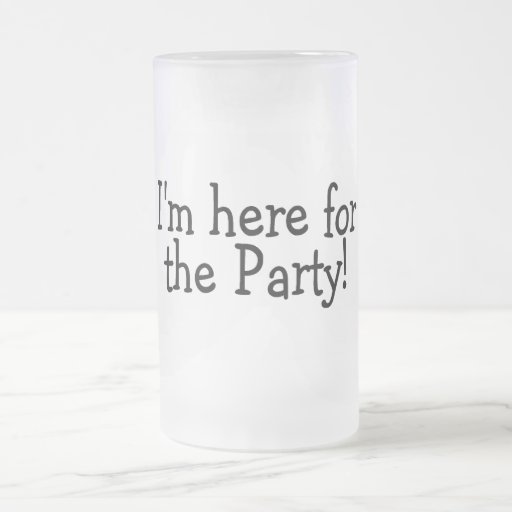 Im Here For The Party Coffee Mugs