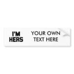 I'M HERS bumper stickers