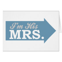 I'm His Mrs. (Blue Arrow) Card