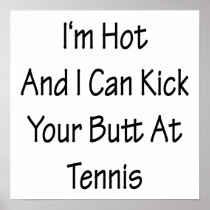 I'm Hot And I Can Kick Your Butt At Tennis
