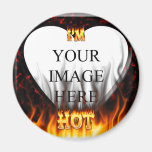 I'm hot fire and flames magnet