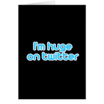 I'm huge on twitter