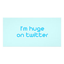 I'm huge on twitter
