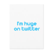 I'm huge on twitter