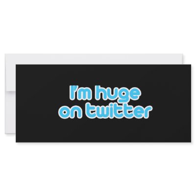 I'm huge on twitter personalized rack card by TwitterShirts