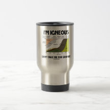 I'm Igneous Don't Take Me For Granite Mug
