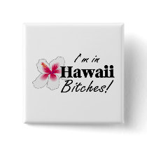 Im In Hawaii Bitches