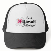 Im In Hawaii Bitches