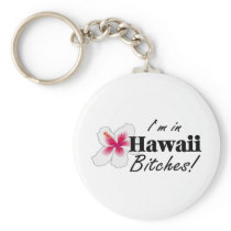 Im In Hawaii Bitches