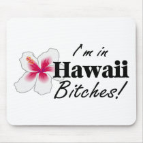 Im In Hawaii Bitches