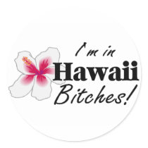 Im In Hawaii Bitches