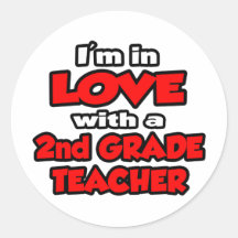 I'm In Love With A 2nd Grade Teacher Round Stickers