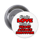 I'm In Love With A Heart Attack Survivor Button