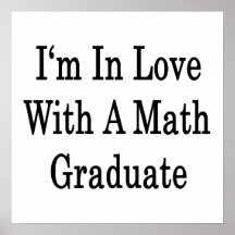 I'm In Love With A Math Graduate Posters