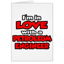 I'm In Love With A Petroleum Engineer Card