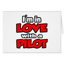I'm In Love With A Pilot Greeting Card