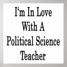 I'm In Love With A Political Science Teacher Poster