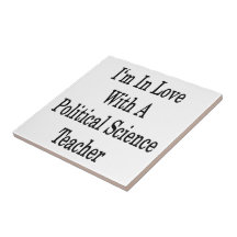 I'm In Love With A Political Science Teacher Ceramic Tile
