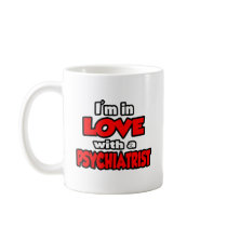 I'm In Love With A Psychiatrist Mug