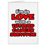 I'm In Love With A Thyroid Cancer Survivor Greeting Cards