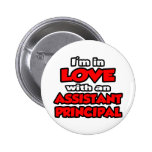 I'm In Love With An Assistant Principal Pinback Buttons