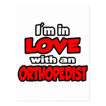 I'm In Love With An Orthopedist Post Card