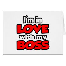 I'm In Love With My Boss Cards