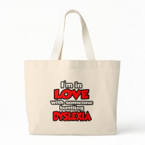 I'm In Love With Someone Battling Dyslexia Canvas Bags