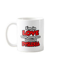 I'm In Love With Someone Battling Dyslexia Mugs
